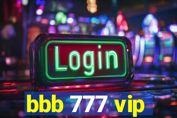 bbb 777 vip